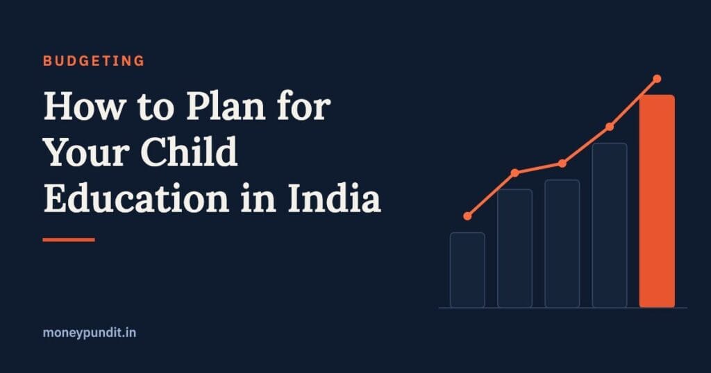 How to Plan for Your Child Education in India: Investment Guide for Parents - MoneyPundit
