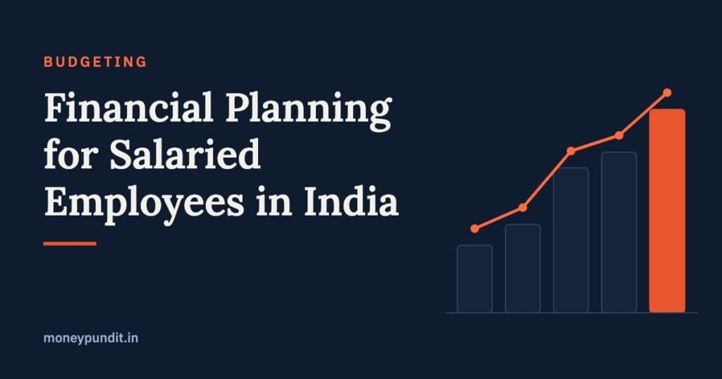 Financial Planning for Salaried Employees in India: Complete Step-by-Step Guide 2026 - MoneyPundit