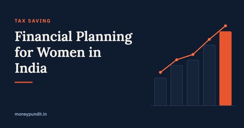 Financial Planning for Women in India: Investment Guide & Tax Benefits - MoneyPundit