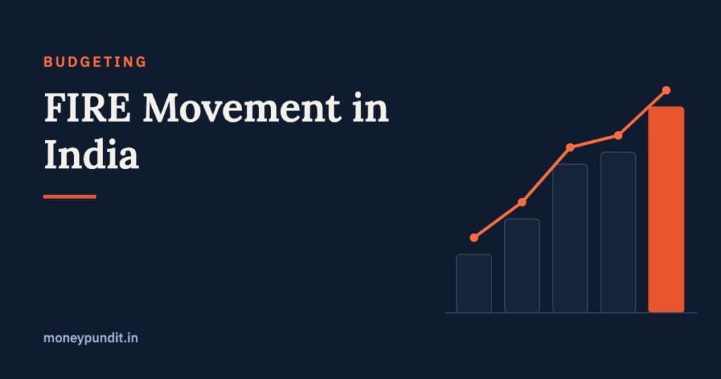 FIRE Movement in India: How to Achieve Financial Independence & Retire Early - MoneyPundit