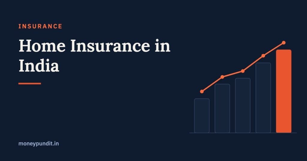 Home Insurance in India: Why You Need It & How to Choose - MoneyPundit