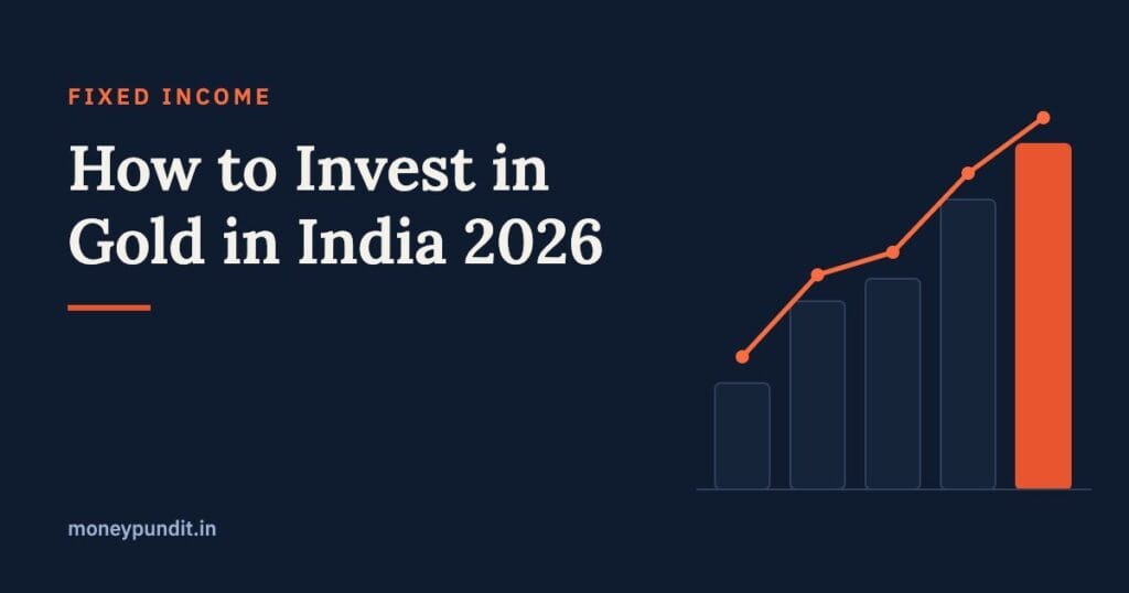 How to Invest in Gold in India 2026: SGBs, Gold ETFs, Digital Gold & Physical Gold Compared - MoneyPundit