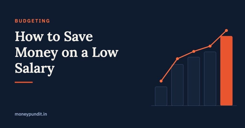 How to Save Money on a Low Salary: Practical Tips for Indian Earners - MoneyPundit