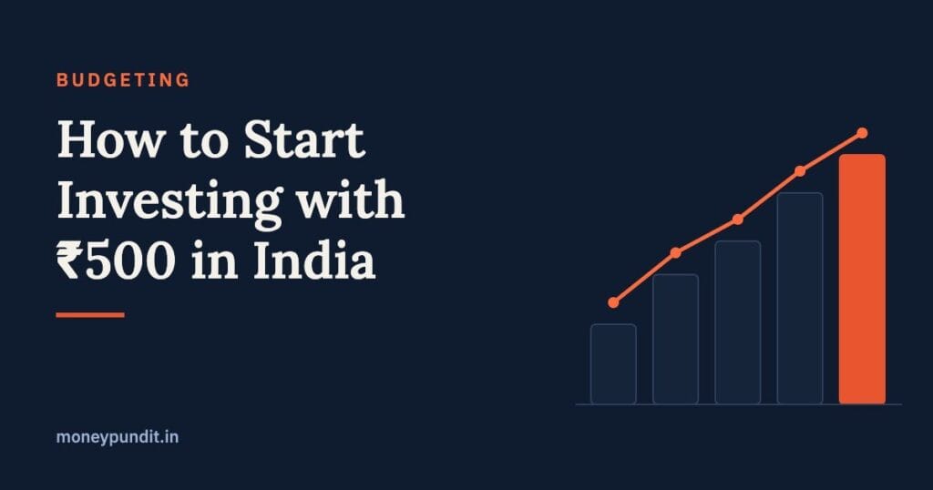 How to Start Investing with ₹500 in India: Best Options for Small Investors 2026 - MoneyPundit