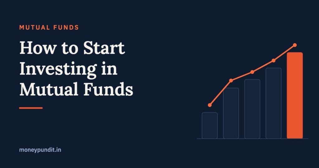 How to Start Investing in Mutual Funds: Complete Step-by-Step Guide - MoneyPundit