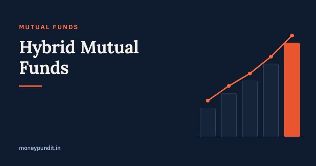 Hybrid Mutual Funds: Balanced Advantage, Multi-Asset & More Explained - MoneyPundit