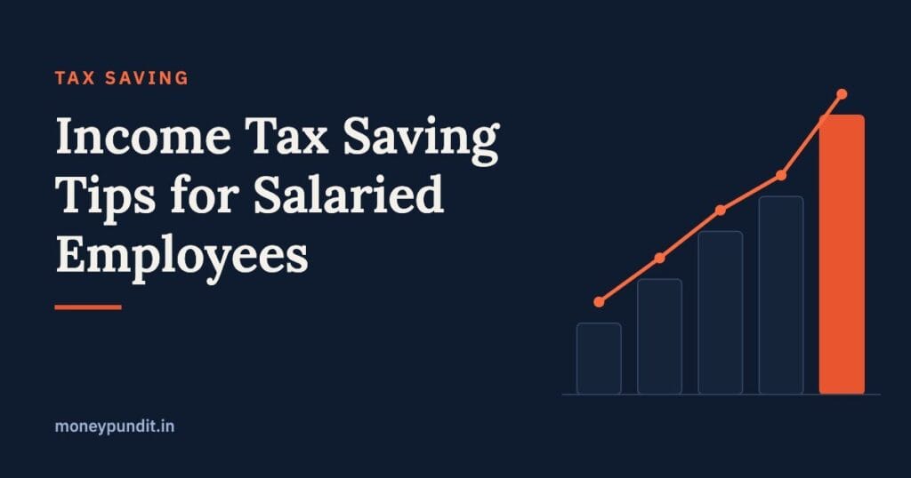 Income Tax Saving Tips for Salaried Employees: 15 Legal Ways to Save Tax - MoneyPundit