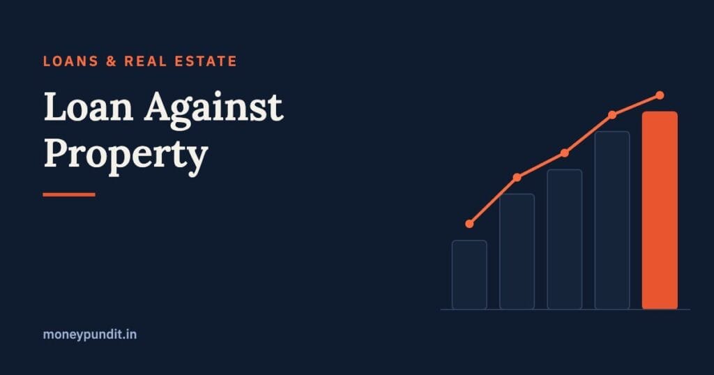 Loan Against Property (LAP): Lower Interest Rates for Large Borrowings - MoneyPundit