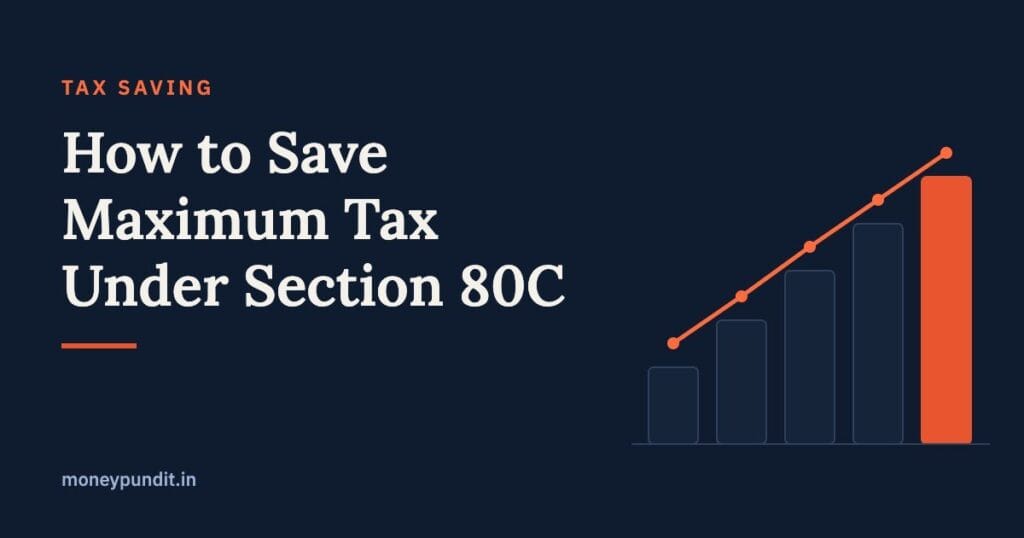 How to Save Maximum Tax Under Section 80C: A Complete Guide for Salaried Indians - MoneyPundit