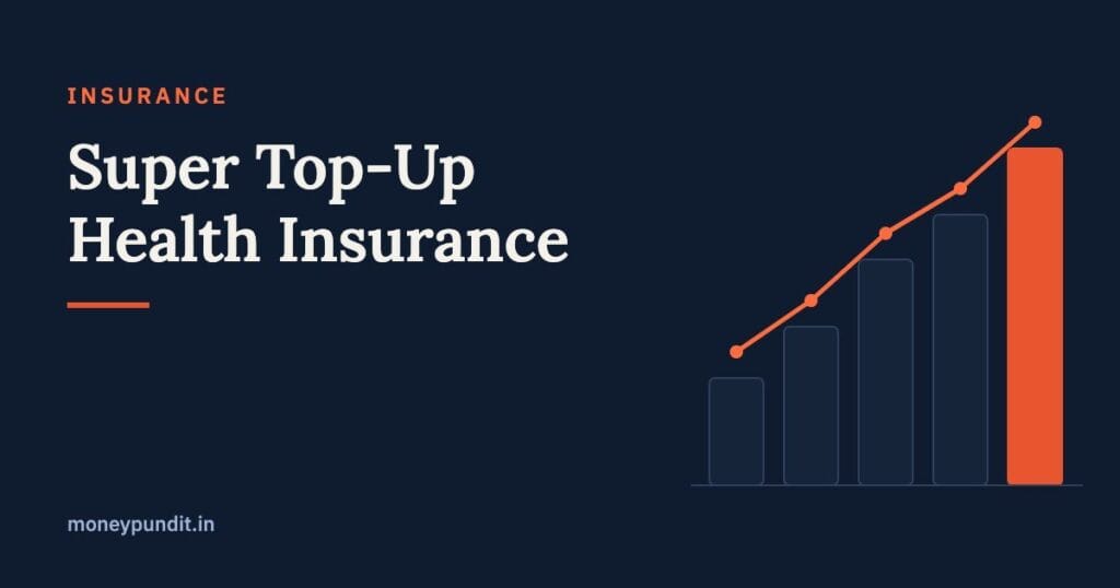 Super Top-Up Health Insurance: How to Get ₹1 Crore Cover at Minimal Cost - MoneyPundit