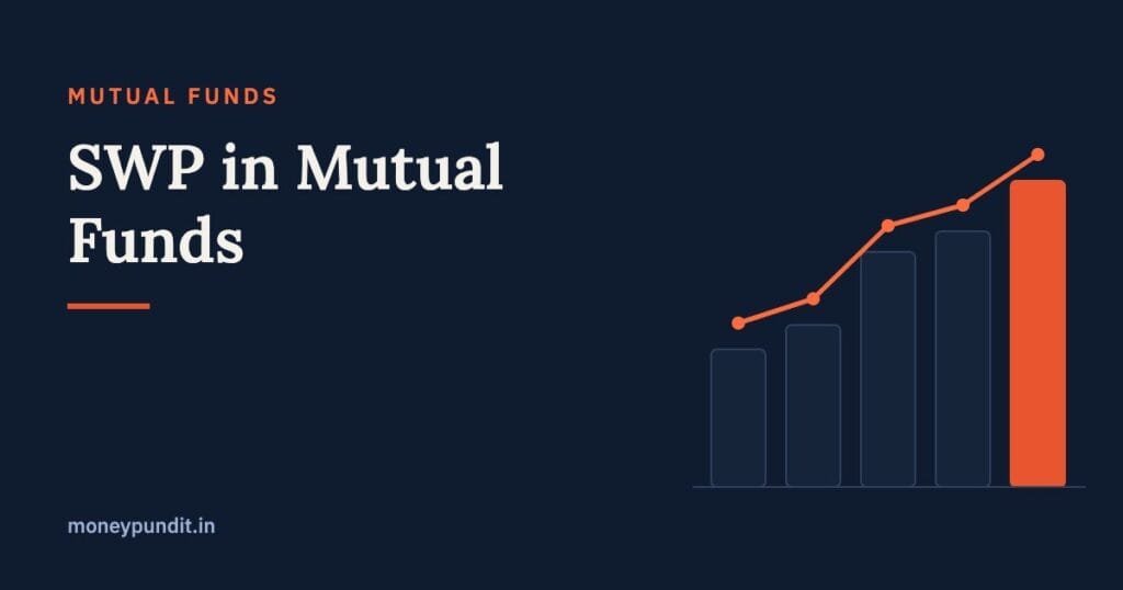 SWP in Mutual Funds: How to Create Regular Income from Investments - MoneyPundit