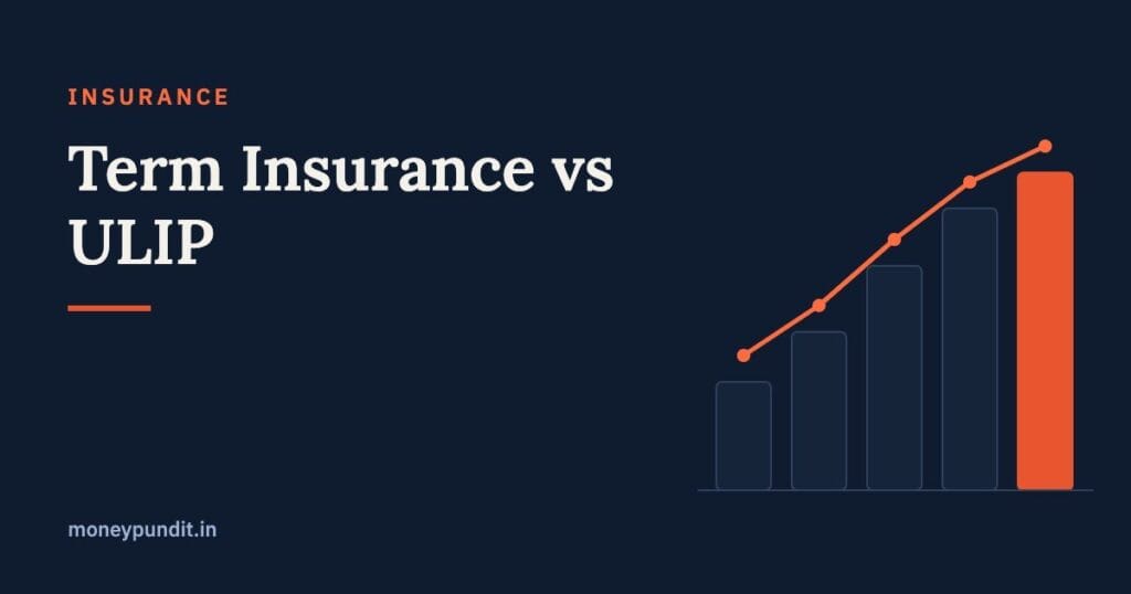 Term Insurance vs ULIP: Why Mixing Insurance and Investment Is a Bad Idea - MoneyPundit
