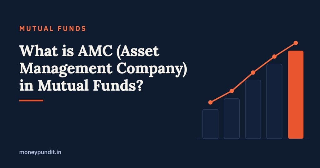 What is AMC (Asset Management Company) in Mutual Funds? - MoneyPundit
