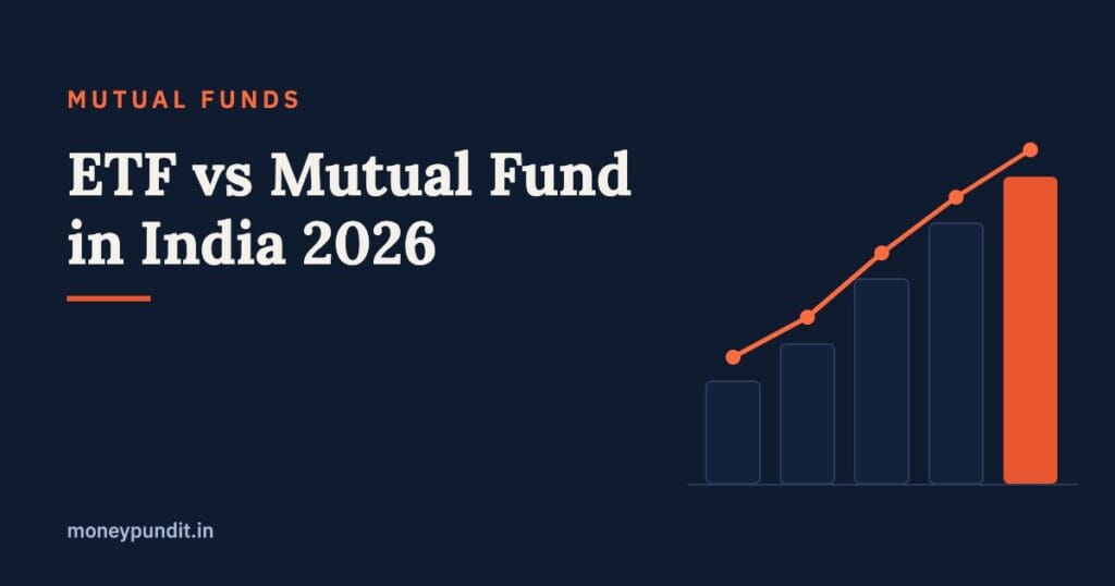 ETF vs Mutual Fund in India 2026: Which Should You Choose? - MoneyPundit