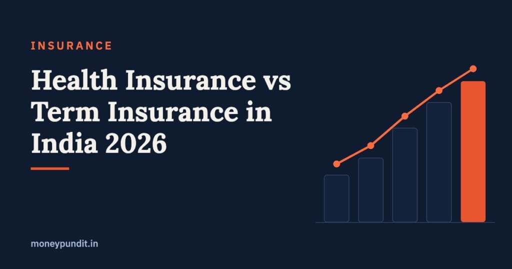 Health Insurance vs Term Insurance in India 2026: An Essential Comparison - MoneyPundit
