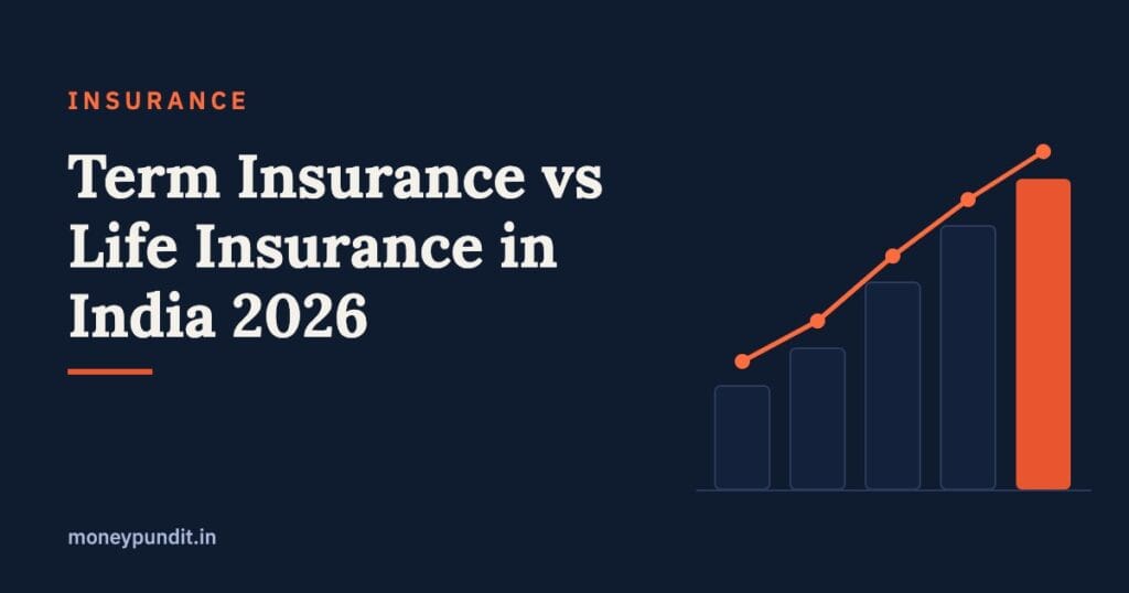 Term Insurance vs Life Insurance in India 2026: Which Is Better? - MoneyPundit