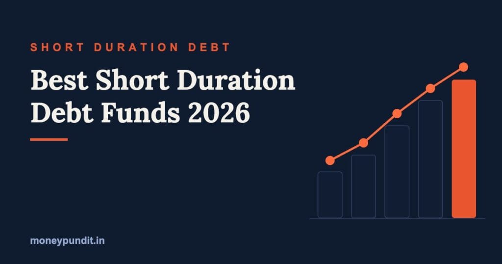Best Short Duration Debt Funds in India 2026 - MoneyPundit